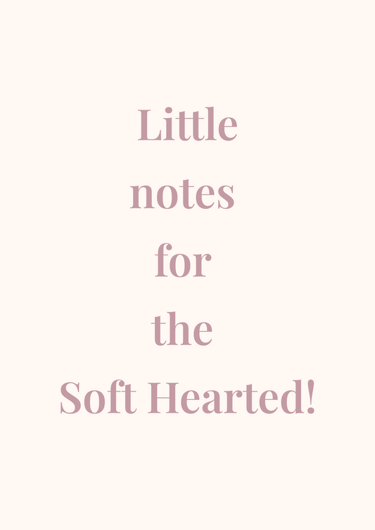 Little Note For The Soft Hearted
